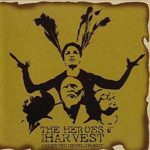 Album Arrested Development - Heroes of the Harvest