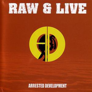 Album Arrested Development - Raw & Live