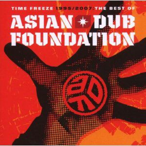 Asian Dub Foundation Time Freeze: The Best of Asian Dub Foundation, 2007