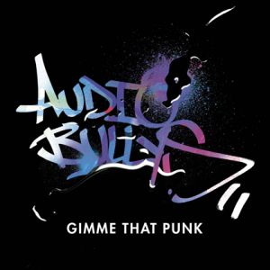 Album Audio Bullys - Gimme That Punk
