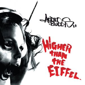 Album Audio Bullys - Higher Than the Eiffel