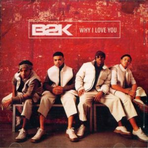 Album Why I Love You - B2K