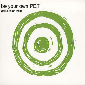 Album Be Your Own Pet - Damn Damn Leash