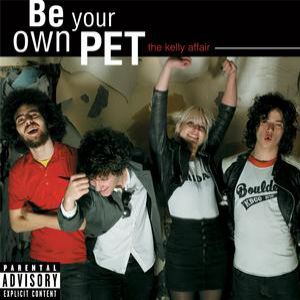 Album Be Your Own Pet - The Kelly Affair