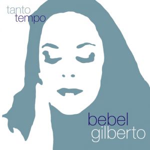 Album Bebel Gilberto - Tanto Tempo