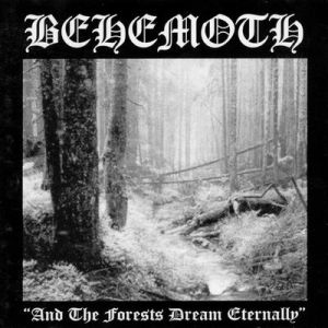 Album Behemoth - And the Forests Dream Eternally