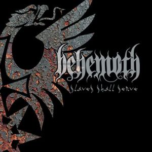 Album Behemoth - Slaves Shall Serve