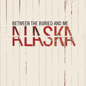 Album Between the Buried and Me - Alaska