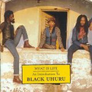 Album Black Uhuru - What is Life