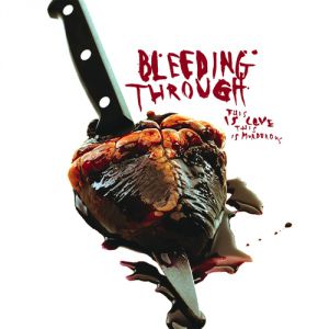 Album Bleeding Through - This Is Love, This Is Murderous