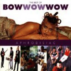 Album Aphrodisiac: The Best of Bow Wow Wow - Bow Wow Wow