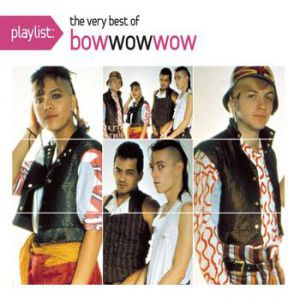Playlist The Very Best of Bow Wow Wow - album