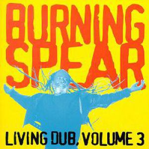 Burning Spear : Living Dub Vol. 3