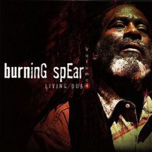 Burning Spear : Living Dub Vol. 4