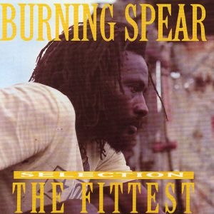 Burning Spear The Fittest Selection, 1987