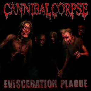 Album Cannibal Corpse - Evisceration Plague