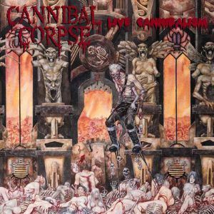 Album Cannibal Corpse - Live Cannibalism