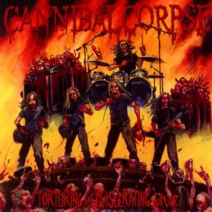 Cannibal Corpse Torturing and Eviscerating Live, 2013