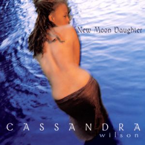 Album Cassandra Wilson - New Moon Daughter