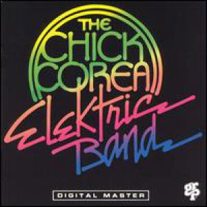 Album The Chick Corea Elektric Band - Chick Corea