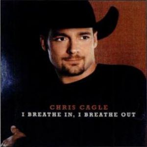 Album Chris Cagle - I Breathe In, I Breathe Out