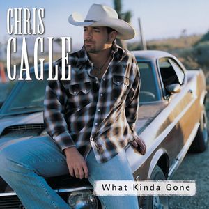 Album Chris Cagle - What Kinda Gone
