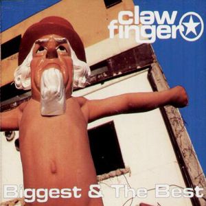 Album Biggest and the Best - Clawfinger