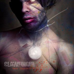Album Clawfinger - Hate Yourself with Style