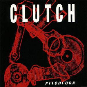 Pitchfork - Clutch