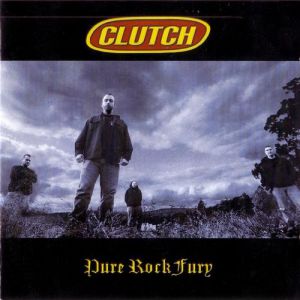 Album Clutch - Pure Rock Fury
