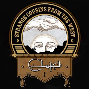 Album Clutch - Strange Cousins from the West