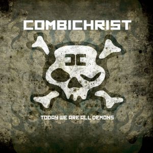 Album Today We Are All Demons - Combichrist