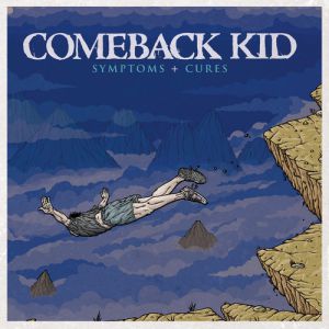 Album Comeback Kid - Symptoms + Cures