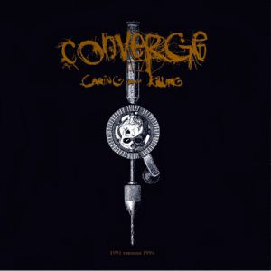 Album Converge - Caring and Killing