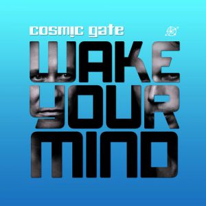 Album Cosmic Gate - Wake Your Mind