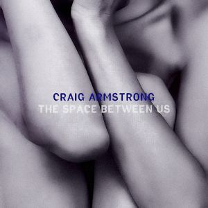 Album The Space Between Us - Craig Armstrong