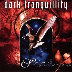 Dark Tranquillity : Skydancer/Of Chaos and Eternal Night