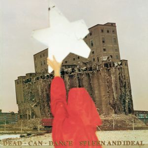 Album Spleen and Ideal - Dead Can Dance