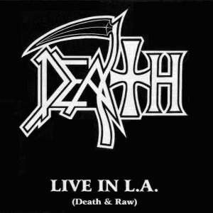 Album Death - Live in L.A. (Death & Raw)