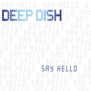 Album Deep Dish - Say Hello