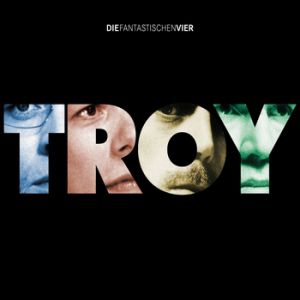 Album Die Fantastischen Vier - Troy