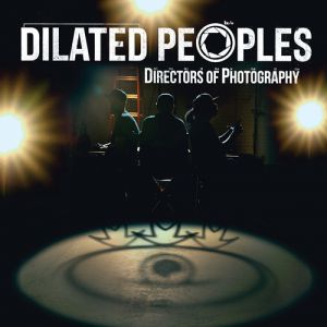 Album Dilated Peoples - Directors of Photography