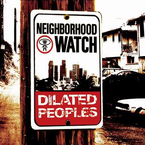 Album Dilated Peoples - Neighborhood Watch