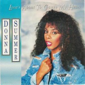 Donna Summer : Love's About to Change My Heart