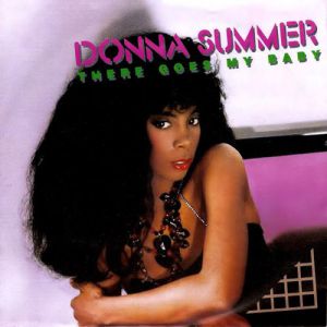 Donna Summer There Goes My Baby, 1984