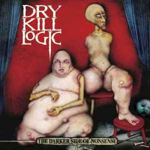 Album The Darker Side of Nonsense - Dry Kill Logic