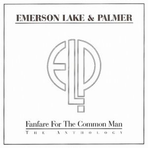 Emerson, Lake & Palmer Fanfare for the Common Man – The Anthology, 2001