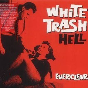 White Trash Hell - Everclear