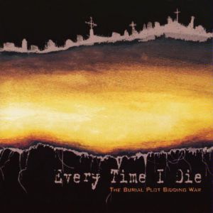 Album Every Time I Die - Burial Plot Bidding War