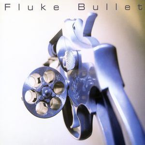 Album Fluke - Bullet